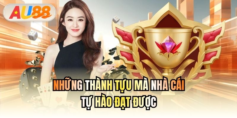 Những thành tựu mà nhà cái tự hào đạt được